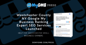 Westchester County NY Google My Business Ranking Expert SEO Services DOMYGMB