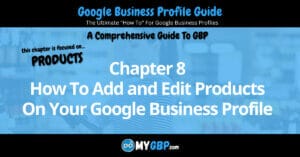 Google Business Profile Guide Chapter 8 How To Add and Edit Products On Your Google Business Profile DoMyGBP