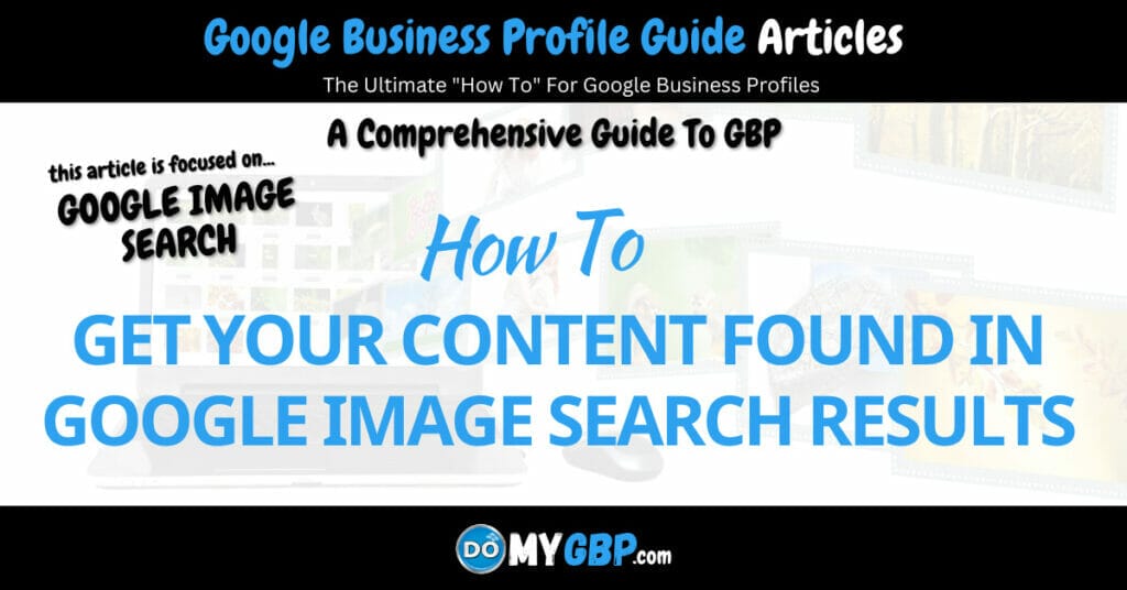 How To Get Your Content Found In Google Image Search Results